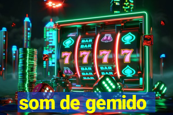 som de gemido